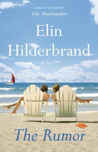 The Rumor: A Novel – 9780316334525, Elin Hilderbrand, hardcover