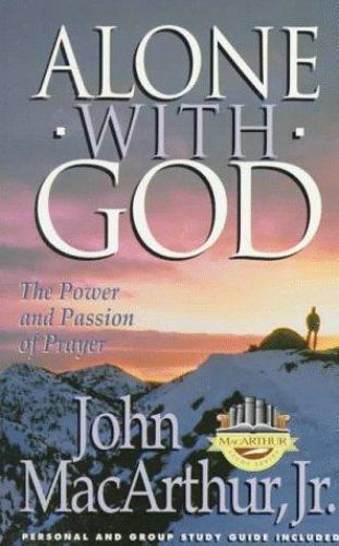 Alone With God (Macarthur Study Series) by Jr. MacArthur John F.