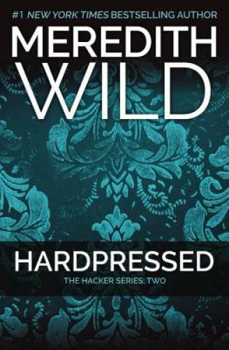 Hardpressed: The Hacker Series #2 – Paperback By Wild, Meredith – GOOD