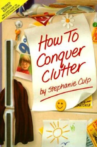 How to Conquer Clutter – Paperback By Culp, Stephanie – VERY GOOD