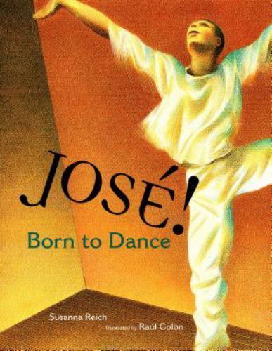 Jose! Born to Dance: The Story of Jose Lim- 0689865767, hardcover, Susanna Reich