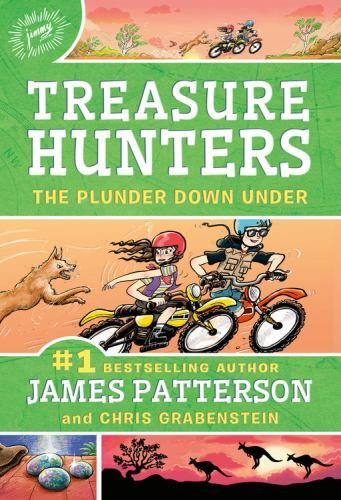 Treasure Hunters: the Plunder down Under by Chris Grabenstein and James Patterso