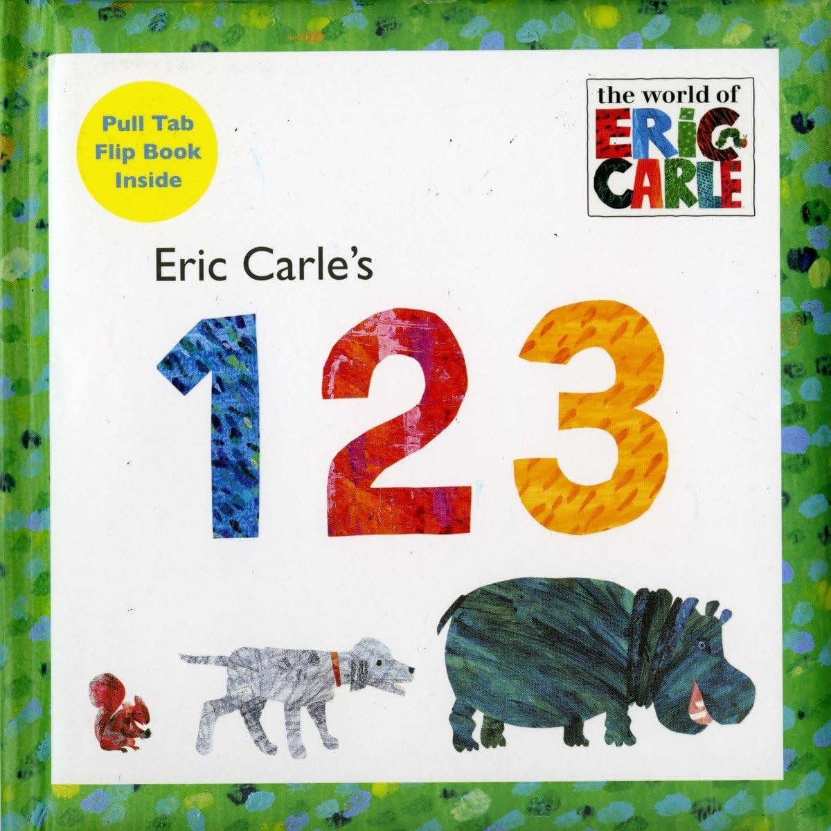 Eric Carle’s 123 (The World of Eric Carle)