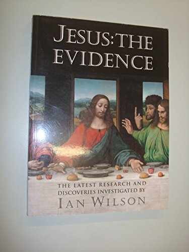 Jesus: The Evidence. The Latest – Hardcover, by Ian Wilson – Very Good b