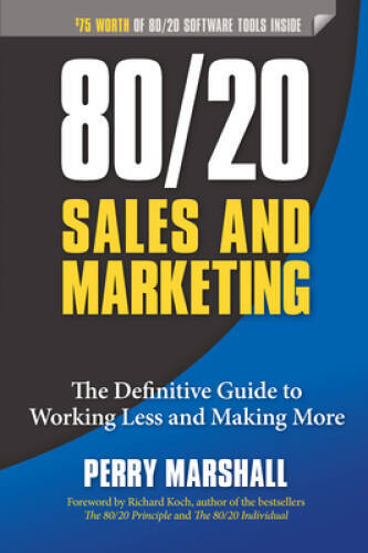 80/20 Sales and Marketing: The Definitive Guide to Working Less and – VERY GOOD