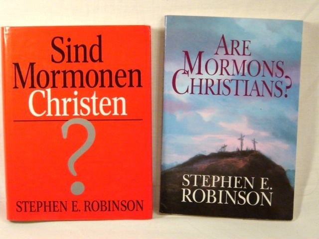 Sind Mormonen Christen? German Are Mormons Christians? Stephen E Robinson LDS