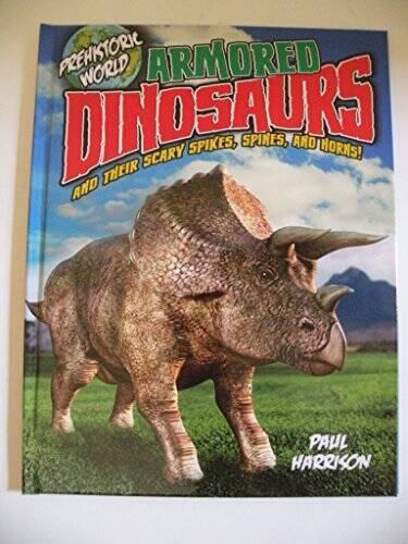 Prehistoric World: Armored Dinosaurs – Hardcover By Arcturus Publishing – GOOD