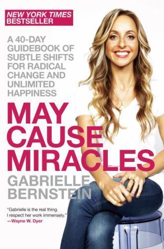 May Cause Miracles: A 40-Day Guidebook of Subt- Bernstein, 0307986934, hardcover