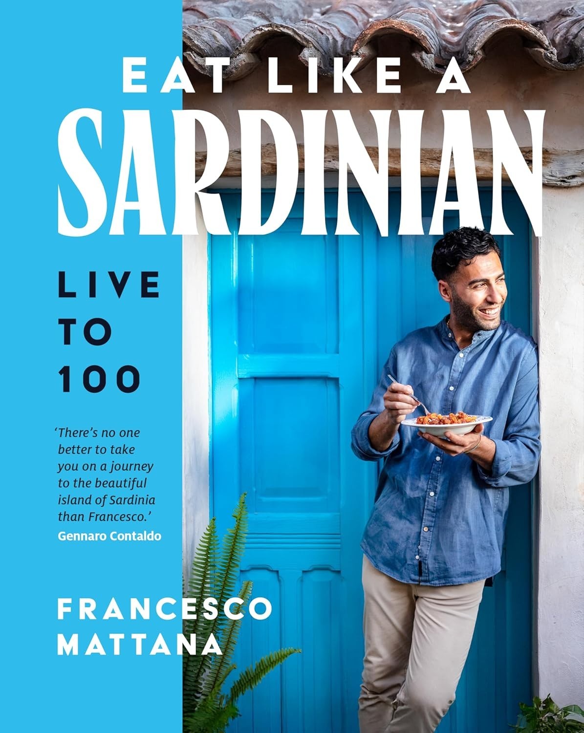 Eat Like a Sardinian : Live To 100 by Francesco Mattana (2026, Hardcover)