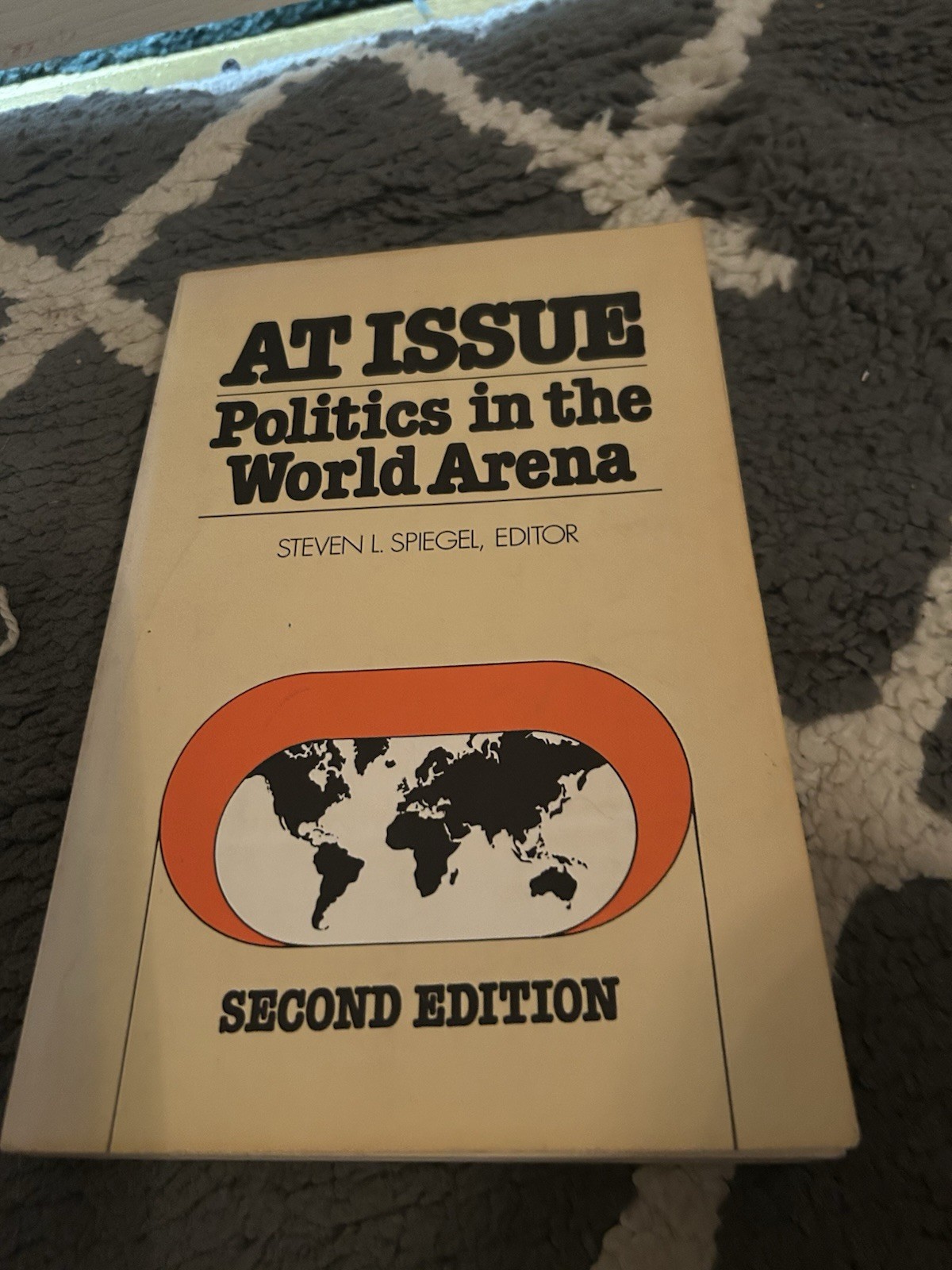 At Issue: Politics in the World Arena by Steven L. Spiegel (1984)