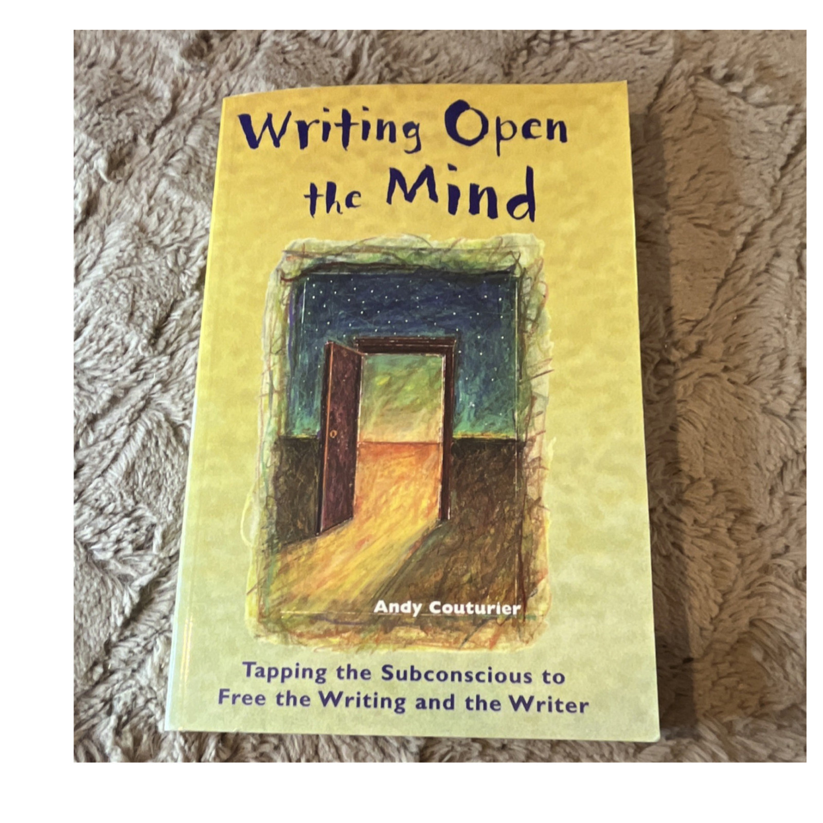 Ulysses Press Writing Open the Mind by Andy Couturier, PB 2005 English