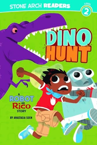 Dino Hunt: A Robot and Rico Story (Stone Arch Readers. Level 2) by Suen, Anasta