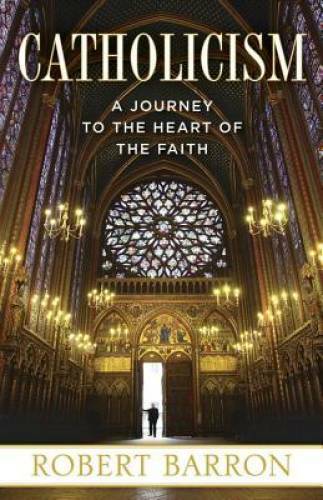 Catholicism: A Journey to the Heart of the Faith – Paperback – GOOD