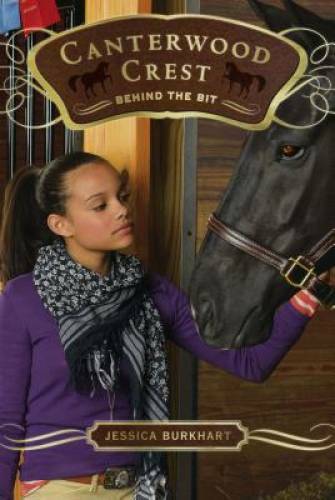 Behind the Bit (Canterwood Crest #3) – Paperback By Burkhart, Jessica – GOOD