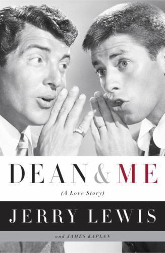 DEAN & ME : A LOVE STORY – JERRY LEWIS with JAMES KAPLAN ( SIGNED FIRST EDITION)
