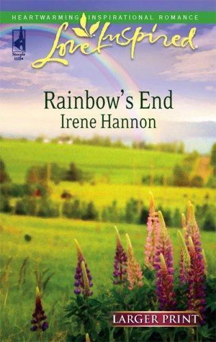 Rainbow’s End (Larger Print Love Inspired #379) by Irene Hannon