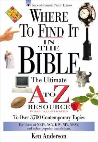 Where to Find It in the Bible: The Ultimate A to Z Resource – Paperback – GOOD