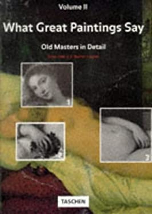 What Great Paintings Say : Old Masters in Detail Paperback Rose-M