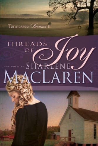 Threads of Joy (Tennessee Dreams) – Paperback By MacLaren, Sharlene – GOOD