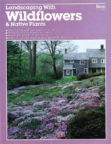 Landscaping With Wildflowers and Native Plants – Paperback – GOOD