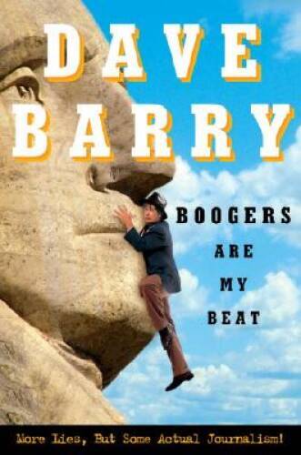 Boogers Are My Beat: More Lies, but Some Actual Journalism – Hardcover – GOOD