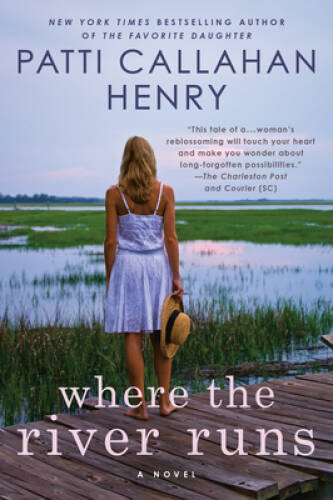 Where the River Runs – Paperback By Henry, Patti Callahan – VERY GOOD