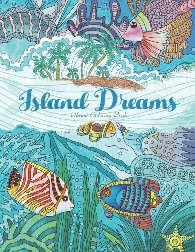 Adult Coloring Book: Island Dreams: Vacation, Summer and Beach: Drea – VERY GOOD