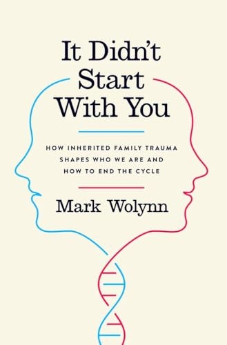 It Didn’t Start with You: How Inherite…, Wolynn, Mark