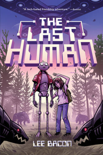 The Last Human – Paperback By Bacon, Lee – GOOD