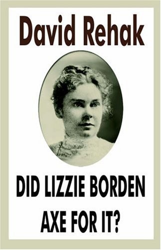 DID LIZZIE BORDEN AXE FOR IT By David Rehak **Mint Condition**