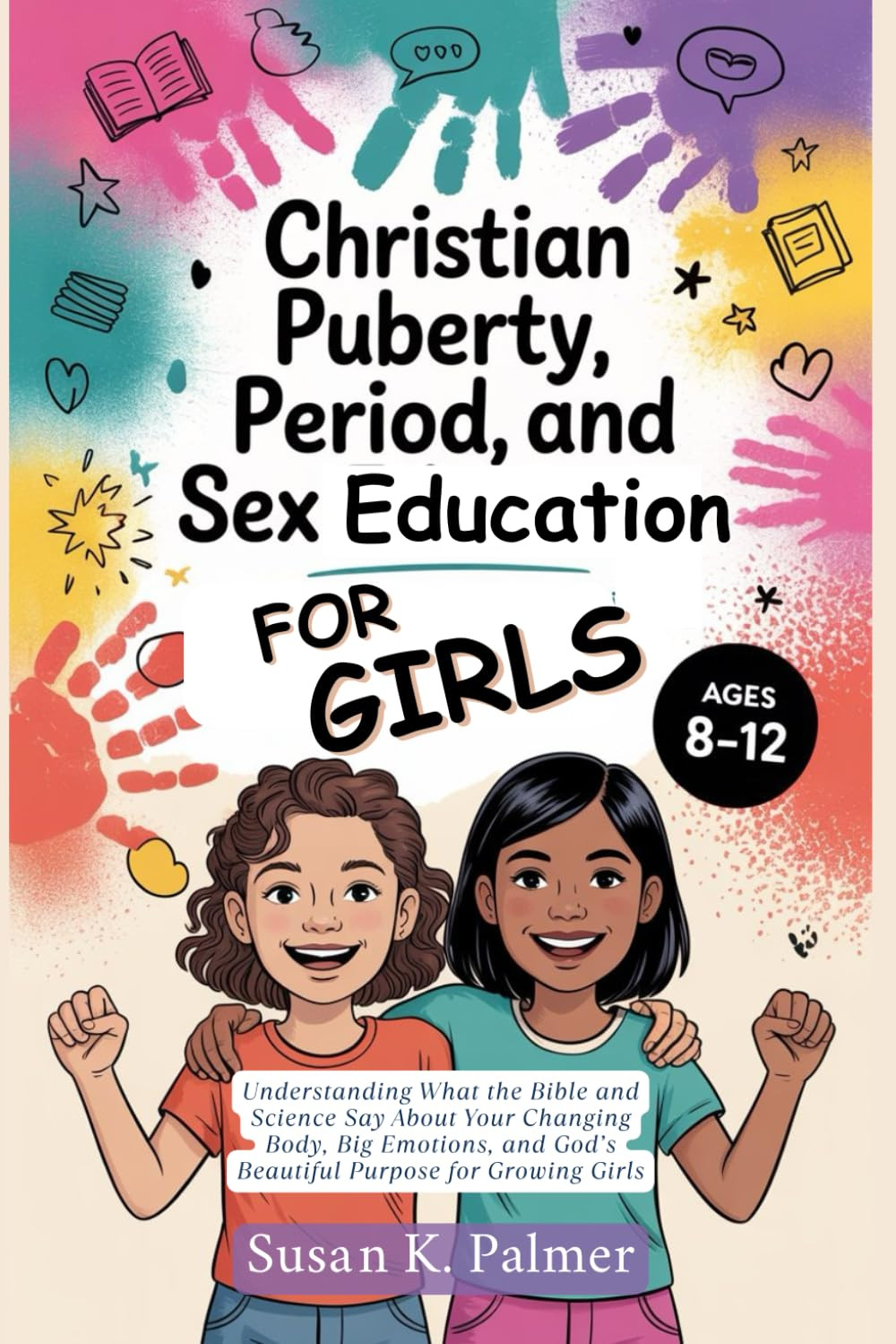 Christian Puberty, Period, and Sex Education for Girls 8-12 Year Olds: What the