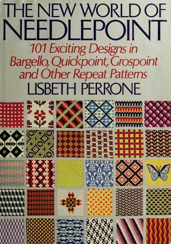 The New World of Needlepoint: 101 Exciting Designs in Bargello, Quickpoint,…
