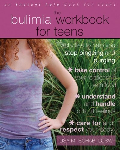 THE BULIMIA WORKBOOK FOR TEENS: ACTIVITIES TO HELP YOU By Schab Lisa M. Lcsw VG+