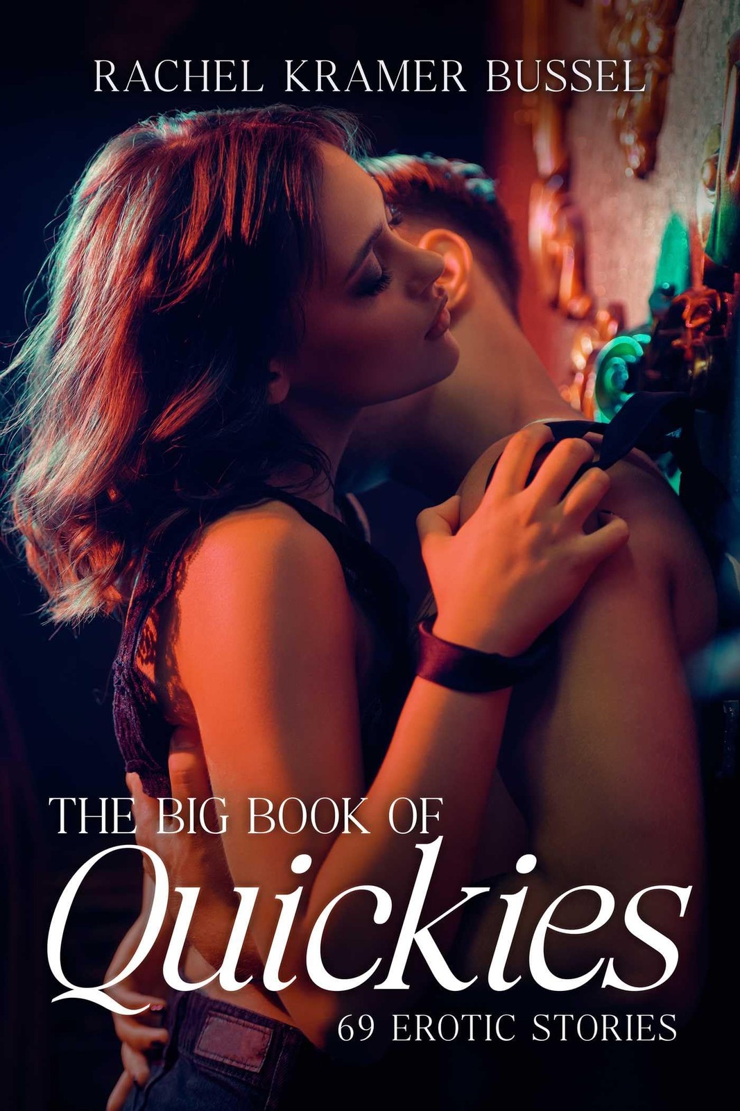 Rachel Kramer Bussel The Big Book of Quickies (Paperback)