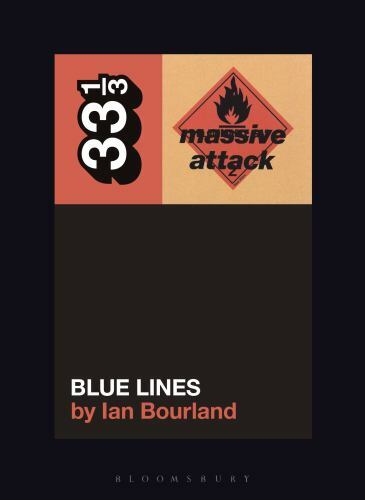 Massive Attack’s Blue Lines (33 1/3, 140), , Bourland, Ian, Excellent, 10/17/201