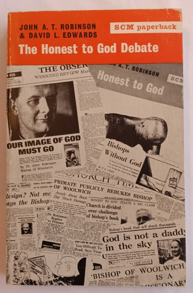 The Honest to God Debate by John A. T. Robinson & David L. Edwards (SCM, 1963)