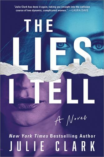 Lies I Tell : A Novel by Julie Clark (2022, Hardcover)