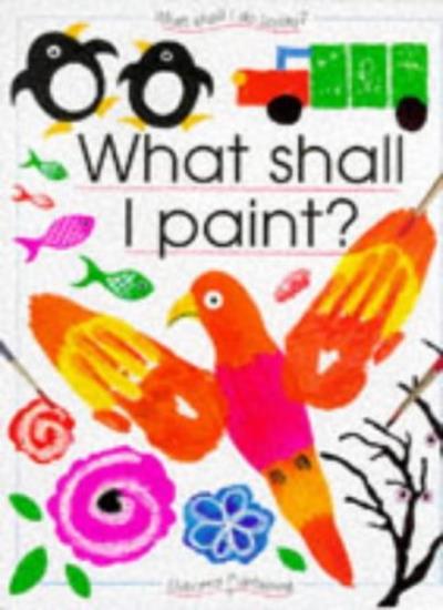What Shall I Paint (What Shall I Do Today Series) By Ray Gibson,