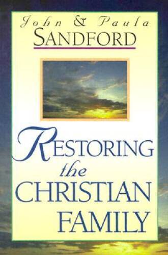 Restoring the Christian Family – Paperback By Sandford, Paula – GOOD