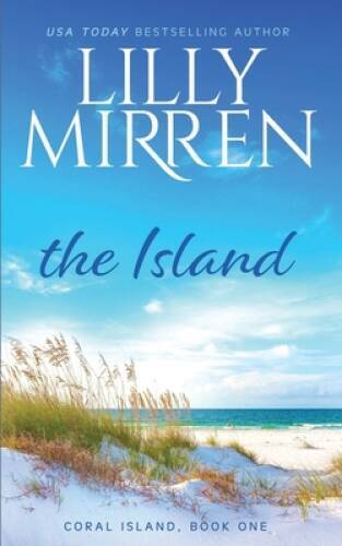 The Island: A Coral Island Novel – Paperback By Mirren, Lilly – GOOD