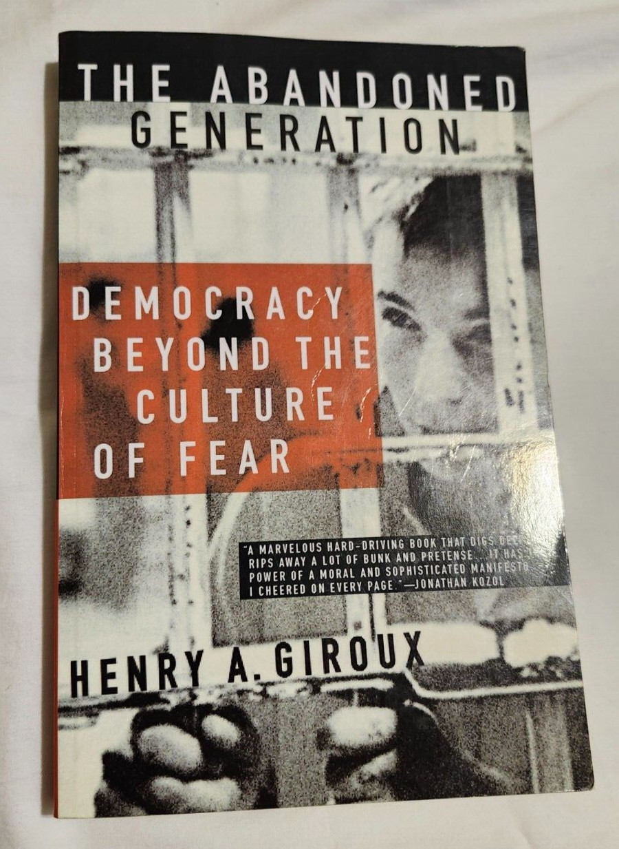 The Abandoned Generation-Democracy Beyond the Culture of Fear by Henry Giroux