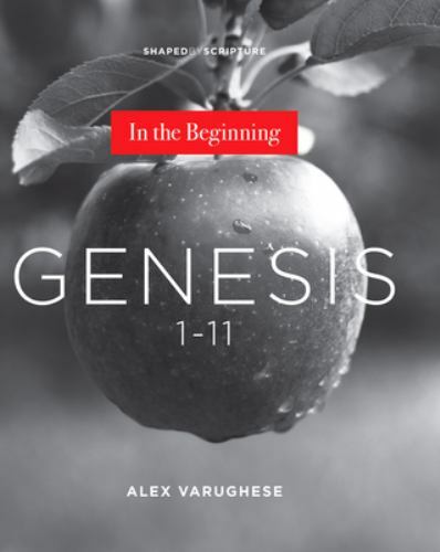 Genesis 1-11 : In the Beginning by Alex Varughese (2019, Trade Paperback)