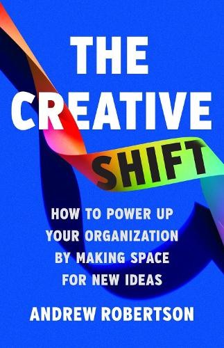 Andrew Robertson The Creative Shift (Hardback) (UK IMPORT)