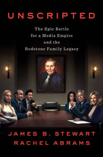 Unscripted: The Epic Battle for a Media Empire and the Redstone F – VERY GOOD
