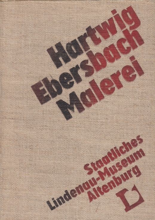 Buch: Hartwig Ebersbach – Malerei, Penndorf, Jutta. 1982, Druckhaus Maxim Gorki