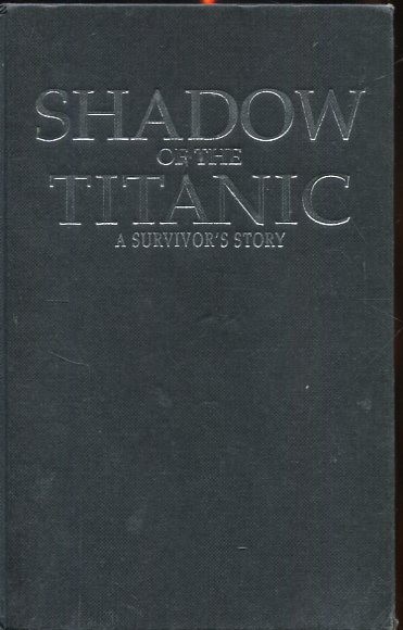 Shadow of the Titanic: A survivor’s story : biography of Miss Eva Hart, MBE, JP