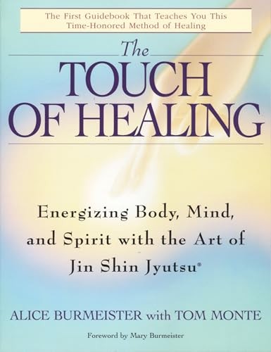 The Touch of Healing: Energizing the Body, Mind… by Alice Burmeister Paperback