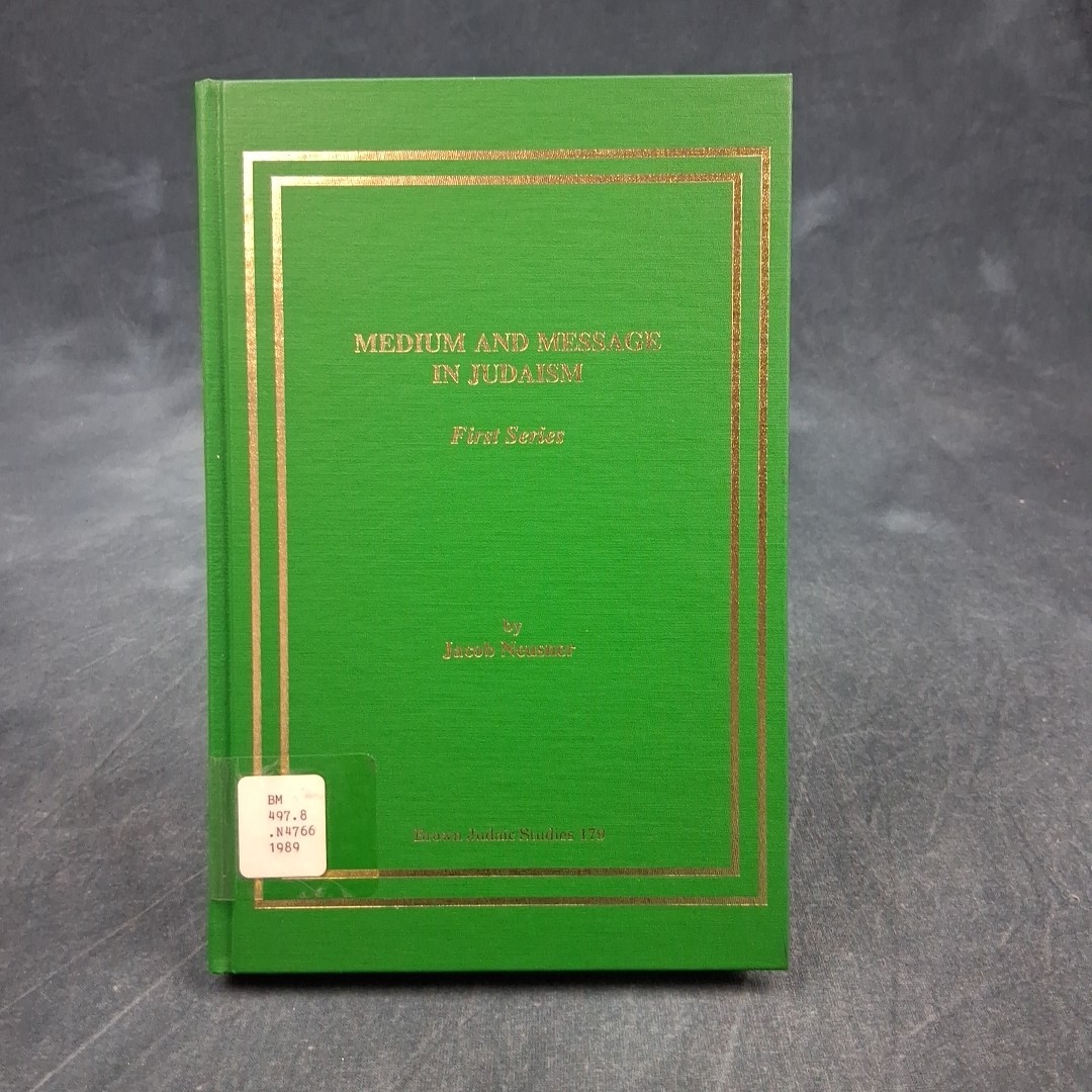 Medium and Message in Judaism Jacob Neusner HC Brown Judaic Studies 179