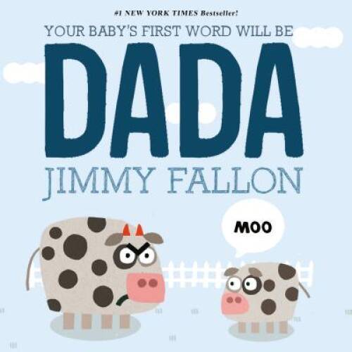 Your Baby’s First Word Will Be DADA – Board book By Fallon, Jimmy – GOOD