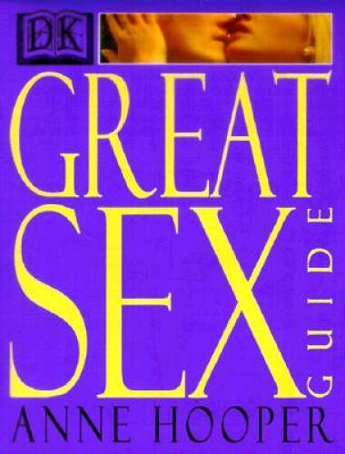 Anne Hooper’s Great Sex Guide – Paperback By Hooper, Anne – GOOD